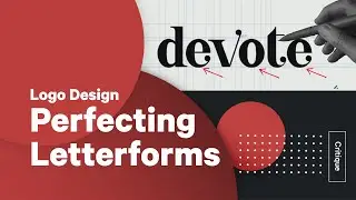 Logo Design – How to Improve Your Letterforms