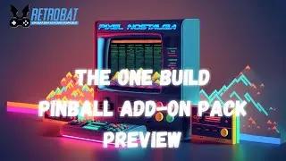 RetroBat - Pixel Nostalgia - The One Build v6.2 - Pinball Add-on Preview