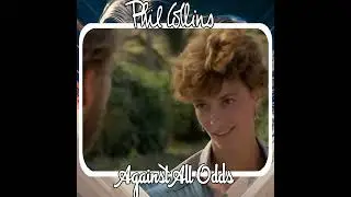Phil Collins - Against All Odds