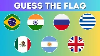 CAN YOU GUESS THE NAME OF THE COUNTRY BY THEIR FLAG?