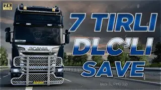 🔵+7 TIRLI FULL KODLU DLC'Lİ SAVE | MAKİNELER ALEV ATIYOR..!🔥 |🔵Ets2 • 1.44 Dlc'li Save #3