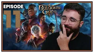 On Our Way To The Forge! · Baldurs Gate 3 · 1st Playthrough [PC] · Part 11