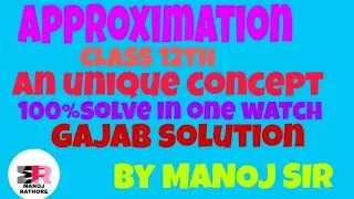 APPROXIMATION AND ERRORS CLASS 12 |APPLICATION OF DERIVATIVES |