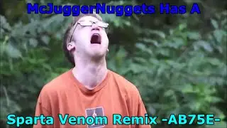 McJuggerNuggets Has A Sparta Venom Remix -AB75E-
