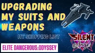 Elite Dangerous:Upgrading my Suits and Weapons
