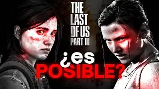 The Last of Us Part 3: Is It Really Possible or Just a Dream?