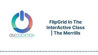 OnEducation - FlipGrid In The InterActive Class | The Merrills