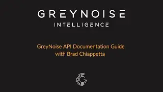 GreyNoise API Documentation Guide with Brad Chiappetta