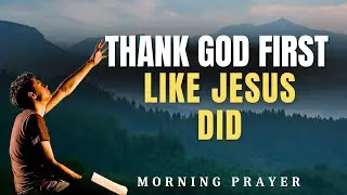 Start Your Day with Gratitude | Morning Prayer to Multiply Blessings