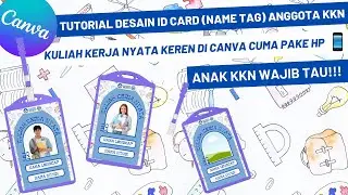CARA MEMBUAT DESAIN ID CARD (NAME TAG) ANGGOTA KKN DI CANVA FREE CUMA PAKE HP #canvatutorial 😱🥵