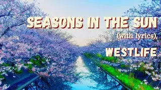 Westlife - Seasons In The Sun - with Lyrics