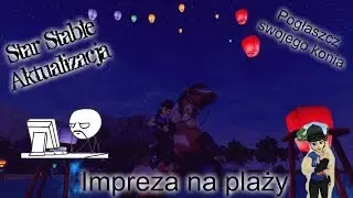 Star Stable Aktualizacja #22 || Impreza na plaży i pogłaszcz swojego konia!