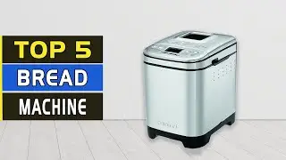 Top 5 Best Bread Machine 2021