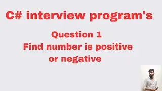 Q1 : Find number is positive or negative || C# interview program || #csharp