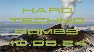 Hard Techno Bombs 10 08 24