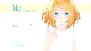 「MMD Therefore You and Me 」Sub Español【RIN & LEN MMD】『Gakubypo San』