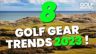 8 GOLF GEAR TRENDS 2023 !!