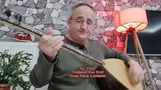 Şu Yüce Dağların Karı Eridi/Ömer Faruk ÇAKMAK