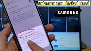 Unknown App Install Problem Fixed Samsung / Unknown App Not Installed
