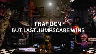 FNAF UCN But Last To Jumpscare Me Wins | Five Nights At Freddys | Ultimate Custom Night