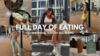 FULL DAY OF EATING | macro tracking, nutrition tips, high protein meals & day in my life