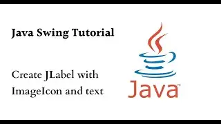 Create_JLabel_with_ImageIcon_and_text | JLabel part-4 | Java Swing Tutorial