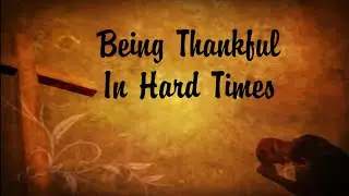 Being thankful in hard times
