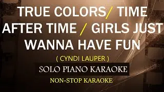 TRUE COLORS / TIME AFTER TIME / GIRLS JUST WANNA HAVE FUN ( CYNDI LAUPER ) / NON-STOP KARAOKE /