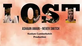 (LOST) Ashaan Amari - Never Switch