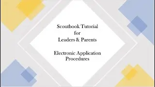 Scoutbook Tutorial for Leaders - Electronic Application Procedure