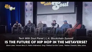 Is The Future of Hip Hop In The Metaverse? | Tech With Soul Panel | L.A. Blockchain Summit