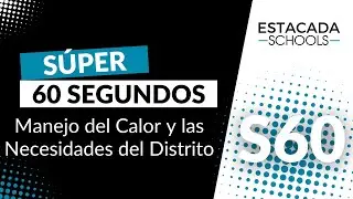 S60 9/9-Manejo del Calor y las Necesidades del Distrito