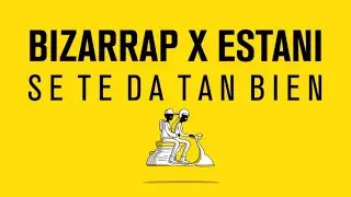Bizarrap x Estani - Se te da tan bien