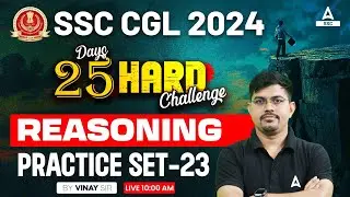 SSC CGL 2024 | SSC CGL Reasoning Classes By Vinay Tiwari | CGL Reasoning Practice Set #23