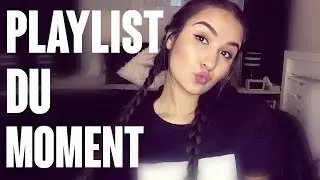 MA PLAYLIST DU MOMENT ! - TheDollBeauty