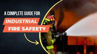 Industrial Fire and Safety: A complete Guideline