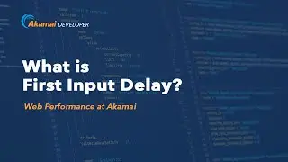 What is First Input Delay?