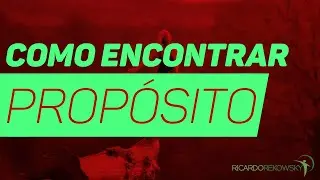 Propósito - Como Conhecer o Seu Propósito