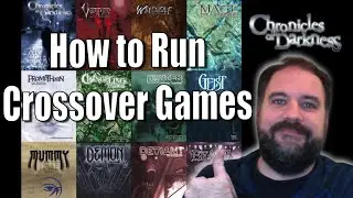 Tips for running a Crossover Chronicles of Darkness game right now! 