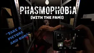 Phasmophobia with the Fam