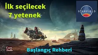 Starfield Başlangıç Rehberi: İlk seçilecek 7 yetenek (Türkçe)