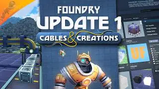 Update 1: Cables & Creations Update Overview | FOUNDRY Update Live Now!