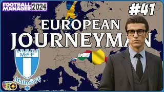 EUROPEAN JOURNEYMAN | CUP FINAL RED CARD ! | FM24 | Part 41 | MALMO F.F. !