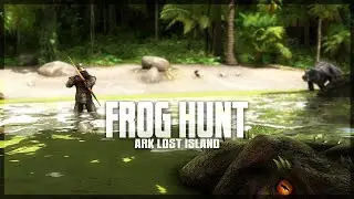 The Great Frog Hunt - Ark Lost Island Ep3