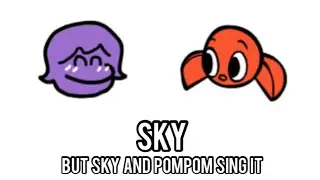 Sky but Sky and Pompom sing it (FNF: Sky Mod)