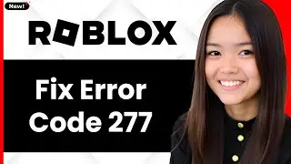 How To Fix Roblox Error Code 277 | 2026 - Full Guide