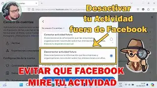 Facebook Ve tu Actividad Fuera de la Red Social ¿Como Desactivar y Proteger tu información?