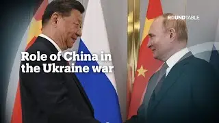What is China's role in the Ukraine war?