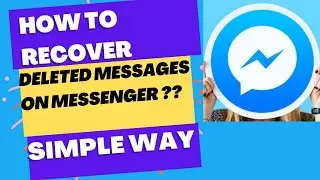 How to delete or recover the deleted messages on messenger?