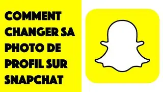 Comment changer sa photo de profil sur Snapchat ?